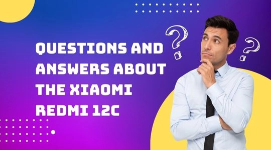 Questions and Answers About the Xiaomi Redmi 12C